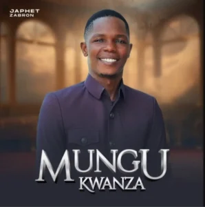 Japhet Zabron – Mungu Kwanza