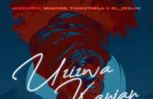 Jazzworx x MaWhoo x Thukuthela ft GL_Ceejay – Uzizwa Kanjan Jazzworx x MaWhoo x Thukuthela ft GL_Ceejay – Uzizwa Kanjani