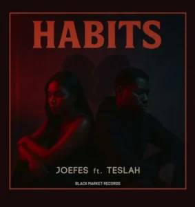 Joefes ft Teslah – Habits