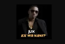 Jux – Ex Wa Nani
