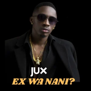 Jux – Ex Wa Nani