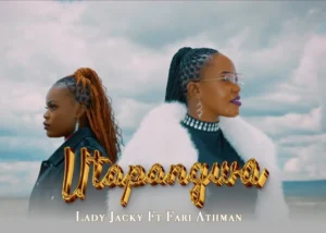 Lady Jacky ft Fari Athman – Utapangwa