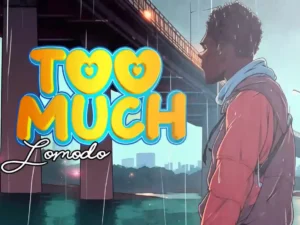 Lomodo – Too Much