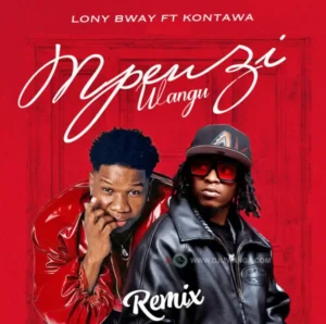 Lony Bway ft Kontawa – Mpenzi Wangu (Remix)
