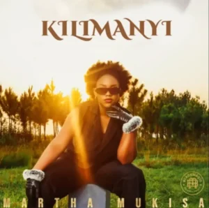 Martha Mukisa – Kilimanyi