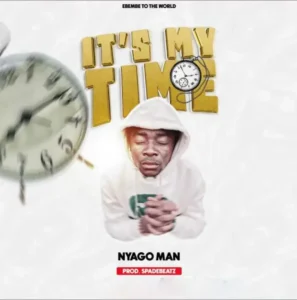 Nyago Man – It’s My Time