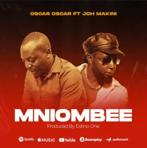 Oscar Oscar ft Joh Makini – Mniombee