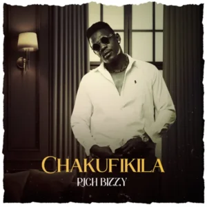 Rich Bizzy – Chakufikila