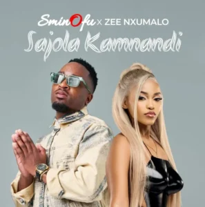 Sminofu ft Zee Nxumalo – Sajola Kamnandi