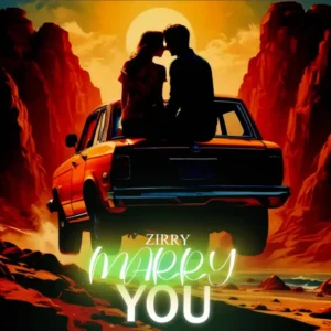Zirry – Marry You