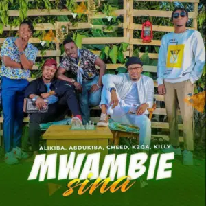 Alikiba X Abdukiba X Cheed X K2ga X Killy – Mwambie Sina