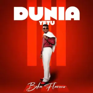 Beka Flavour – Dunia Yetu