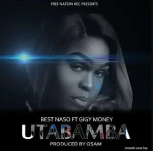 Best Naso ft Gigy Money – Utabamba
