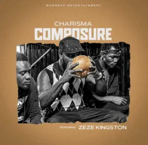 Charisma ft Zeze Kingston – Kumowa (Composure)