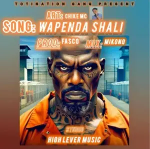 Chike Mc – Wapenda Shali