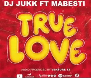 Dj Jukk ft Mabeste – True Love