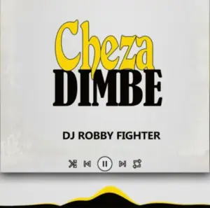 Dj Robby Fighter – Cheza Dimbe