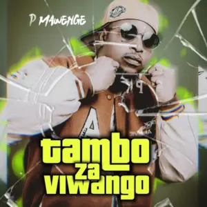 EP | P Mawenge – Tambo Za Viwango