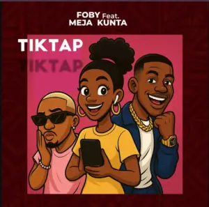 Foby ft Meja Kunta – Tiktap