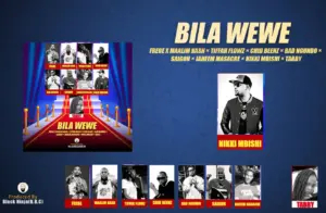 Frege X Nash MC X Tiffa flowz X Chid Beenz X Bad Ngundo X Saigon X Jaheem X Nikki Mbishi X Tabby – Bila Wewe