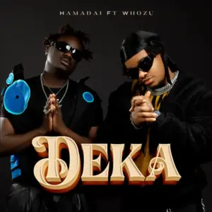 Hamadai ft Whozu – Deka