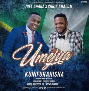 Joel Lwaga ft Chris Shalom – Umejua Kunifurahisha