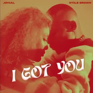 Jovial ft Otile Brown – I Got You