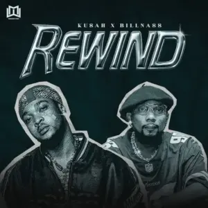 Kusah ft Billnass – Rewind 