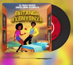 Lil Pazo Lunabe ft Menzo & Sharp Emma Kijambiya – Ekitanda Kyenyenya