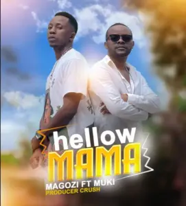 Magozi ft Muki – Hello