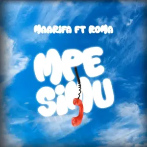 Maarifa ft Roma Mkatoliki – Mpe Simu