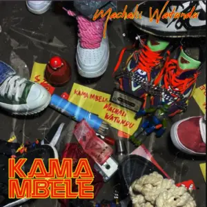 Machalii Watundu – Kama Mbele