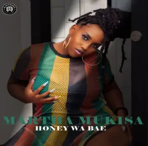Martha Mukisa – Honey Wa Bae