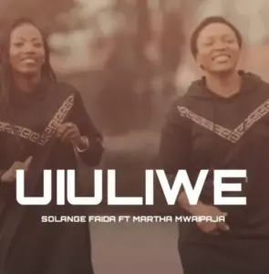 Martha Mwaipaja ft Solange Faida – Uiuliwe