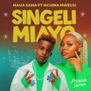 Maua Sama ft Mchina Mweusi – Singeli Miayo
