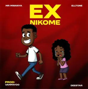 Mr Mwanya ft Elltone – Ex Nikome