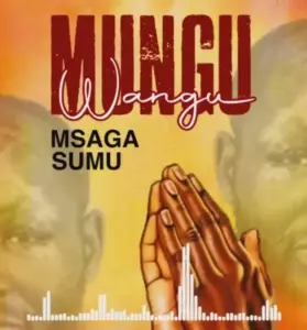Msaga Sumu – Mungu Wangu