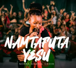 Neema Gospel Choir – Namtafuta Yesu