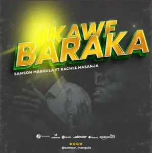 Samson Mangula ft Rachel Masanja – Ikawe Baraka