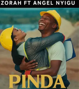 Zorah ft Angel Nyigu – Pinda