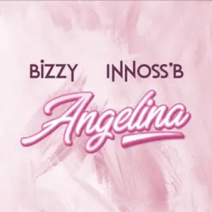 Bizzy ft Innoss’B – Angelina