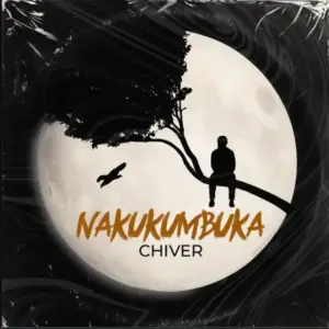 Chiver – Nakukumbuka