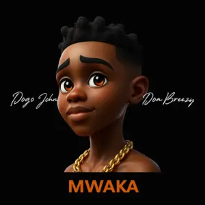 Dogo John ft Don Breezy – Mwaka