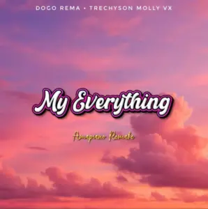 Dogo Rema X Trechyson Molly Vx – My everything (Amapiano Remake)