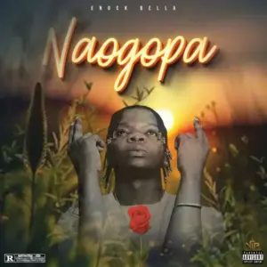 Enock Bella – Naogopa