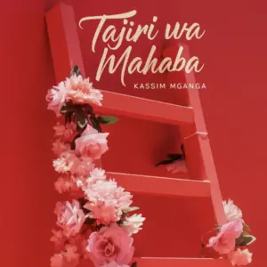 Kassim Mganga – Tajiri Wa Mahaba