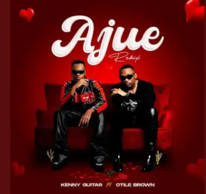Kenny Guitar ft Otile Brown – Ajue (Remix)