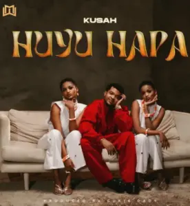 Kusah – Huyu Hapa