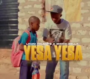 Likoni Talents ft Enock Bella – Yesa Yesa