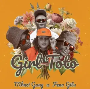 Mbuzi Gang & Fena Gitu – Girl Toto